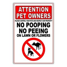 Attention Pet Owners Control Your Pets No Pooping On Lawn Or Flowers Metal Sign