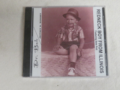 DR. BOB REDNECK BOY FROM ILLINOIS FEATURING BETS POTT CD NEW