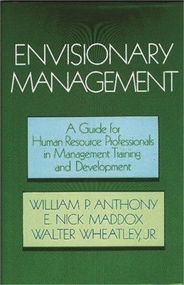 Envisionary Management: A Guide for Human Resources Professionals in Management