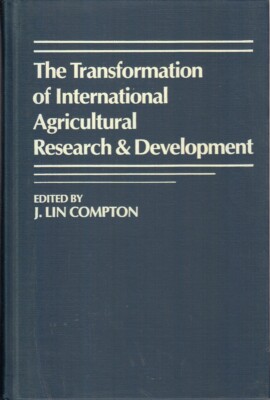 Transformation Of International Agricultural Research & Development By Compton