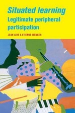 Situated Learning: Legitimate Peripheral Part...