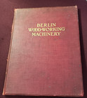 Berlin Wood Working Machinery Catalog 1908 No 15 Fathers Day Gift Read