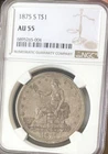 Trade Dollar 1875 S AU 55 NGC