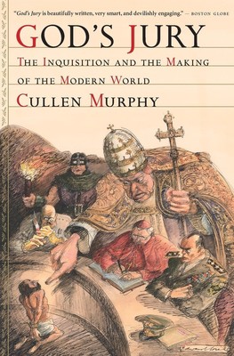 God's Jury | Cullen Murphy | The Inquisition and the Making of the Modern World