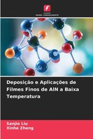 Sanjie Liu (U. A.) | DeposiçãO E AplicaçõEs De Filmes Finos De Aln A Baixa...