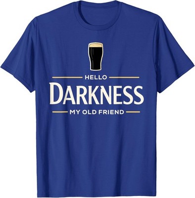 Hello Darkness My Old Friend Irish Beer St. Patrick's Unisex T-Shirt