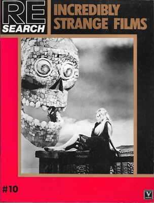 RE/Search #10: INCREDIBLY STRANGE FILMS (1986) Underground Films Guide TPB