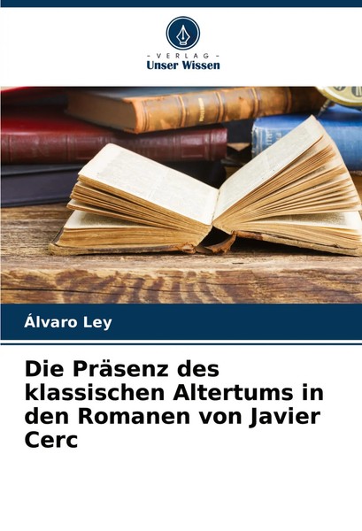 ÁLvaro Ley | Die PräSenz Des Klassischen Altertums In Den Romanen Von Javier...-image