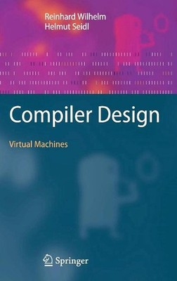 Compiler Design: Virtual Machines by Reinhard Wilhelm (English) Hardcover Book