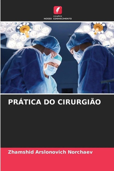 Zhamshid Arslonovich Norchaev | PrÁTica Do CirurgiÃO | Taschenbuch (2025)-image