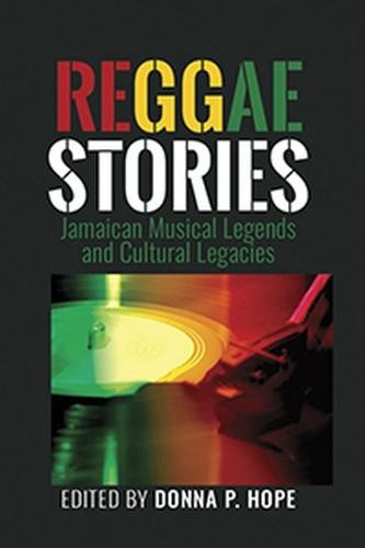 Reggae Stories – Jamaican Musical Legends and Cultural Legacies Hope Paperback