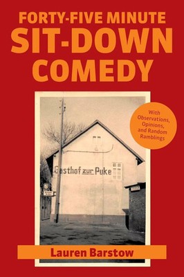 Lauren Barstow | Forty-Five Minute Sit-Down Comedy | Taschenbuch | Englisch