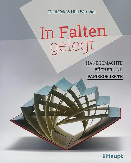 In Falten Gelegt | Handgemachte Bücher Und Papierobjekte | Hedi Kyle
