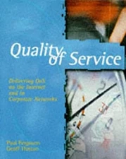 Quality of Service : Delivering QoS on the Internet and in Corpor
