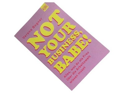 Not Your Business, Babe! Verena Bogner Ratgeber Gesundheit Frauen Arbeitswelt