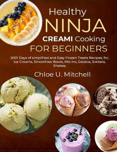 Chloe U Mitchell Healthy Ninja CREAMi Cooking for Beginners (Tascabile)