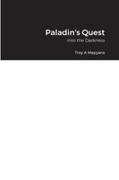 Paladin's Quest Into The Darkness Troy Mepyans Taschenbuch Englisch 2021