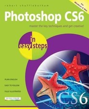 Photoshop CS6 in Easy Steps, Robert Shufflebotham