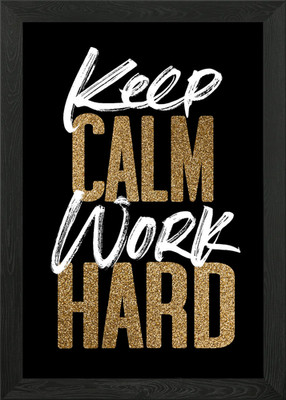 Keep Calm Work Hard Gerahmtes Wandbild Poster Leinwanddruck Bild