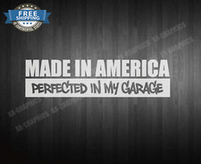 Made In America perfected in my garage Sticker American Muscle USA Decal