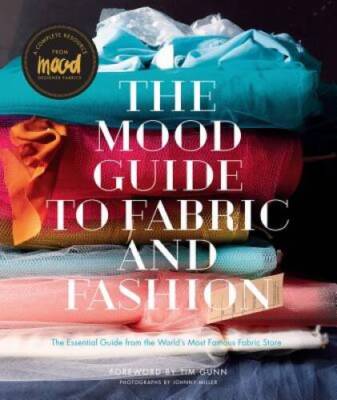 The Mood Guide to Fabric and Fashion: The Essential Guide from the W - VERY GOOD