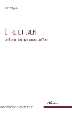 Être et Bien | Le Bien en tant que le sens de l'Être | Ivan Neykov | Taschenbuch