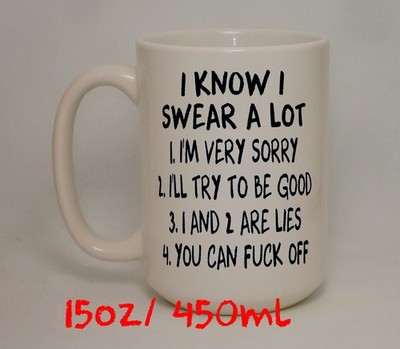 Große 15 Unzen Ich weiß, ich schwöre viel große Tasse Rudec*nicht lustig F*ck Off personalisiert