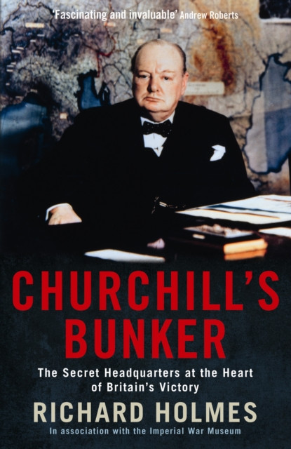 Churchill's Bunker by Richard Holmes (Paperback Book)