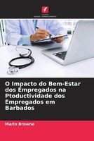 Marlo Browne | O Impacto Do Bem-Estar Dos Empregados Na Ptoductividade Dos...