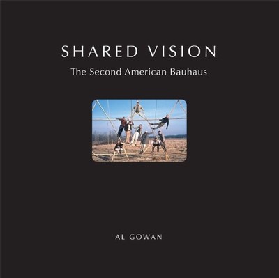 Shared Vision -The Second American Bauhaus
