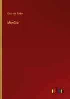 Majolika Otto Von Falke Taschenbuch 216 S. Deutsch 2023 Outlook Verlag