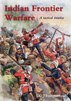 INDIAN FRONTIER WARFARE | G J Younghusband | Taschenbuch | Englisch | 2019