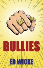 Bullies,Ed Wicke, Tom Warne
