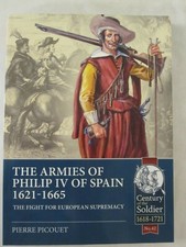 The Armies of Philip IV of Spain 1621 - 1665 The Fight for European Supremacy
