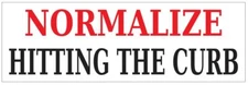 Normalize Hitting The Curb Bumper Sticker or Helmet Sticker FUNNY D7234