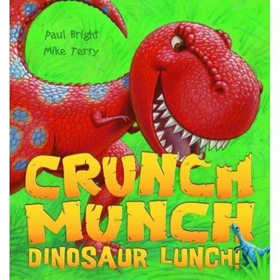 Crunch Munch Dinosaur Lunch! by Bright, Paul 1845069870 FREE Shipping