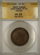 1837 Hard Times Token Liberty Head Obverse HT-50 ANACS VF-25 Details Tooled