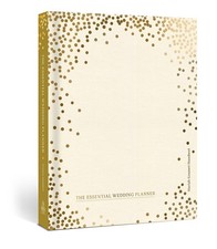 The Essential Wedding Planner: Every Checklist, Tool, and Tip Needed to Plan the