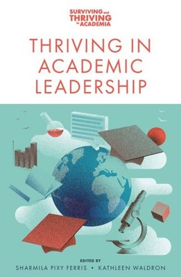 Thriving in Academic Leadership, Paperback by Ferris, Sharmila Pixy (EDT); Wa...