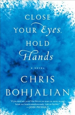 CLOSE YOUR EYES, HOLD HANDS: A NOVEL (RANDOM HOUSE LARGE By Chris Bohjalian *VG*