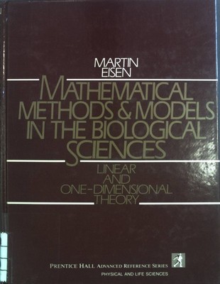 Mathematical Methods and Models in the Biological Sciences, vol. 1:  Linear and