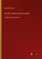 Ludwig Pietsch | Aus Der Heimat Und Der Fremde | Taschenbuch | Deutsch (2023)