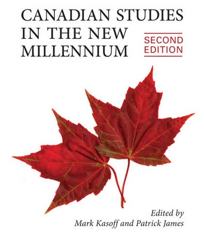 Canadian Studies in the New Millennium, Second Edition Kasoff James Hardback
