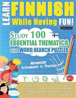 Learn Finnish While Having Fun! - Advanced: INTERMEDIATE TO PRACTICED - STUDY 10