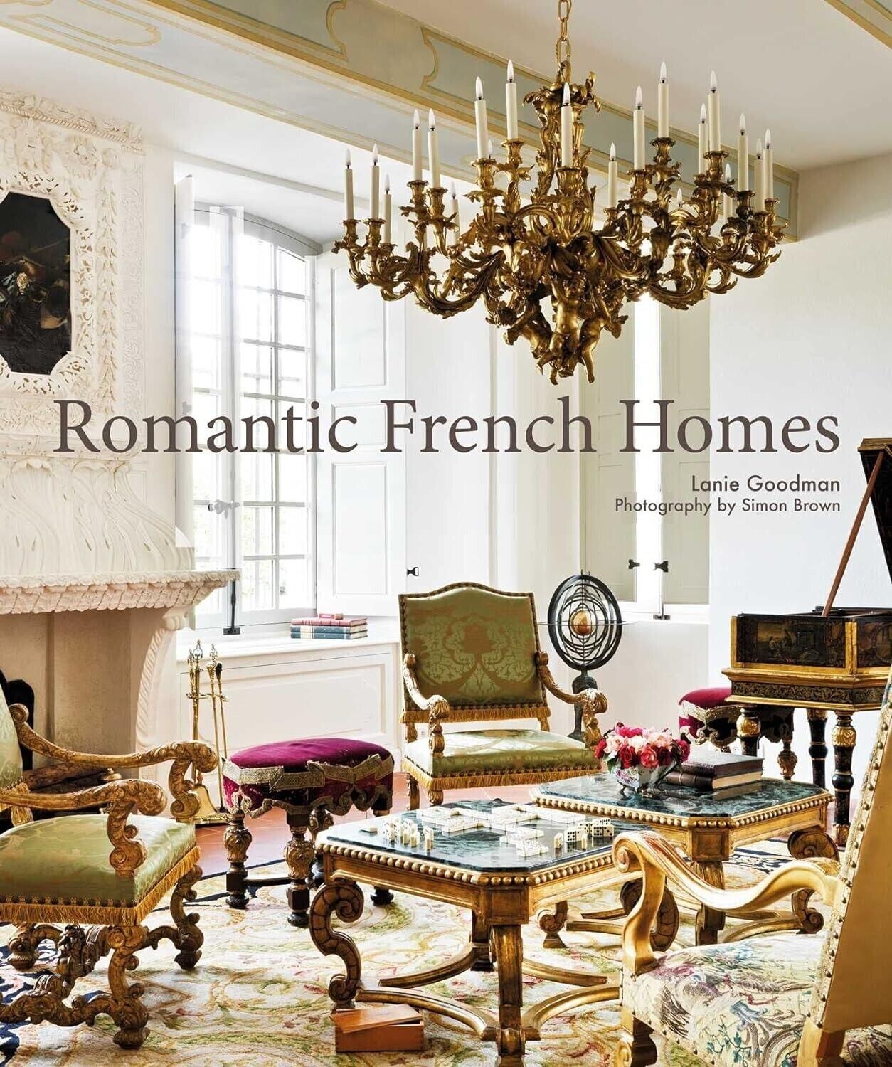 Romantic French Homes by Lanie Goodman 9781800651623 Hardcover