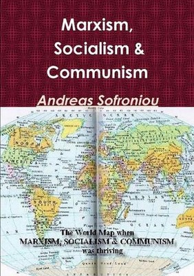 Marxism, Socialism & Communism by Andreas Sofroniou Paperback Book