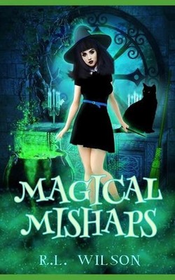Magical Mishaps: A Urban Fantasy Halloween Short Story by R.L. Wilson Paperback
