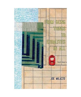 From Being Things, To Equalities In All, Joseph Milazzo