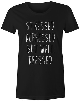 Lustige Neuheit Zitat Spruch gedruckte Grafik beliebte Mode - gestresst depressiv