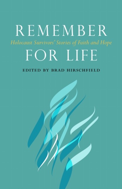 Remember for Life  Holocaust Survivors Stories of by Brad Hirschfield PAPERBACK